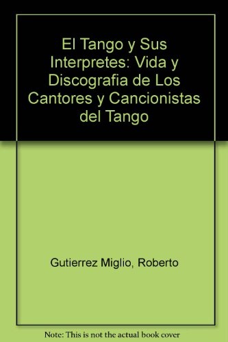 El Tango y sus interpretes 1