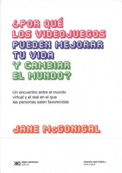 Por qué los videojuegos pueden mejorar tu vida y cambiar el mundo?