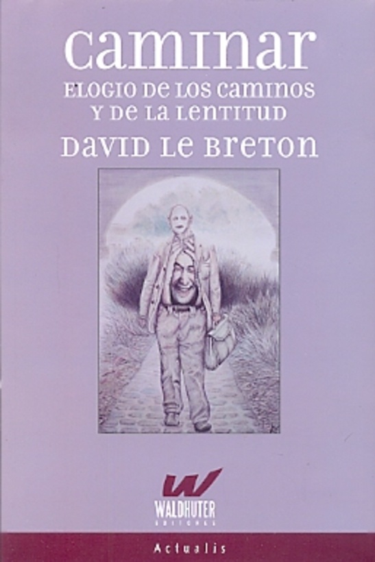 Caminar. Elogio de los caminos y de la lentitud