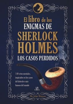 El libro de los enigmas de Sherlock Holmes. Los casos perdidos