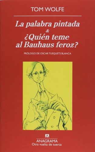 Palabra pintada, la - Quien le teme al Bauhaus feroz?