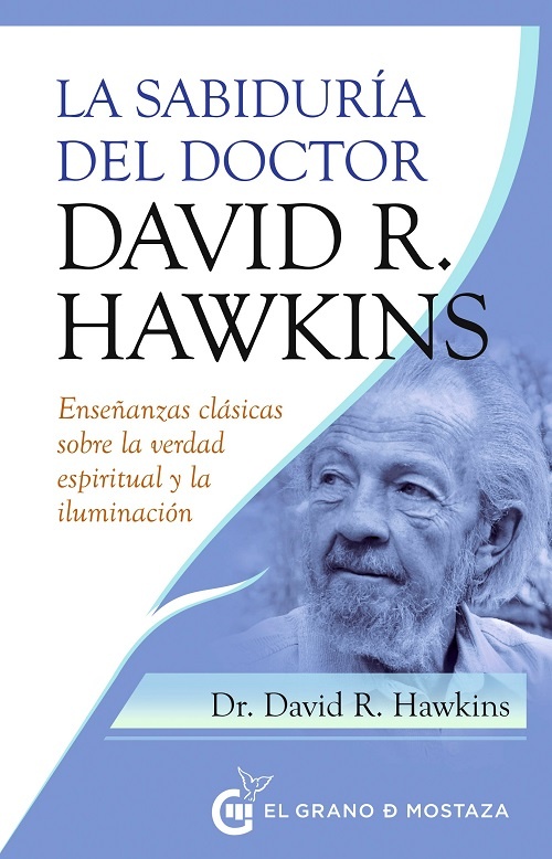 La Sabiduria Del Doctor David R. Hawkins