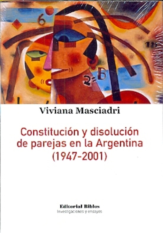 Constitución y disolución de las uniones de pareja en la Argentina (1947-2001)