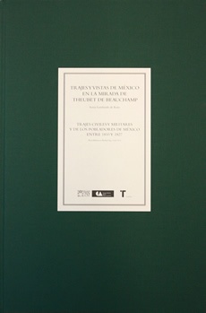 Trajes y vistas de Mexico en la mirada de Theubet De B...