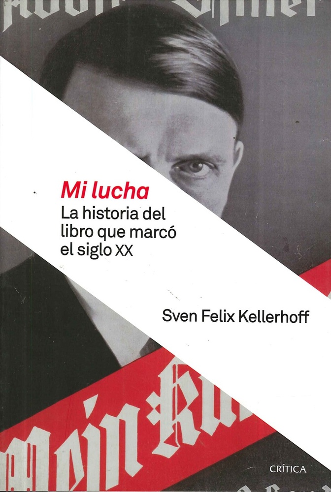 La MI lucha. Historia del libro que marco el siglo XX