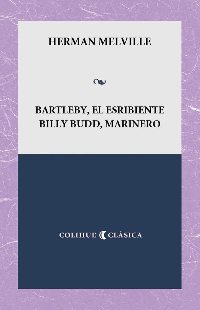 Bartleby, el escribiente. Billy Budd, marinero