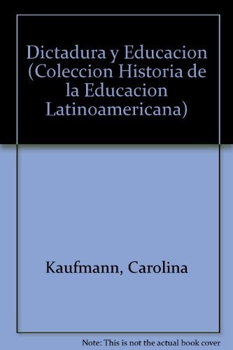 Dictadura y educación. Tomo 1