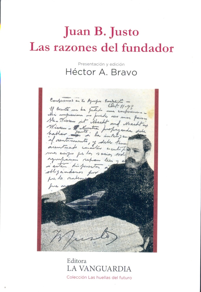 Juan B. Justo. Las razones del fundador