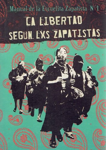 Libertad segun lxs zapatistas, La. N° 1