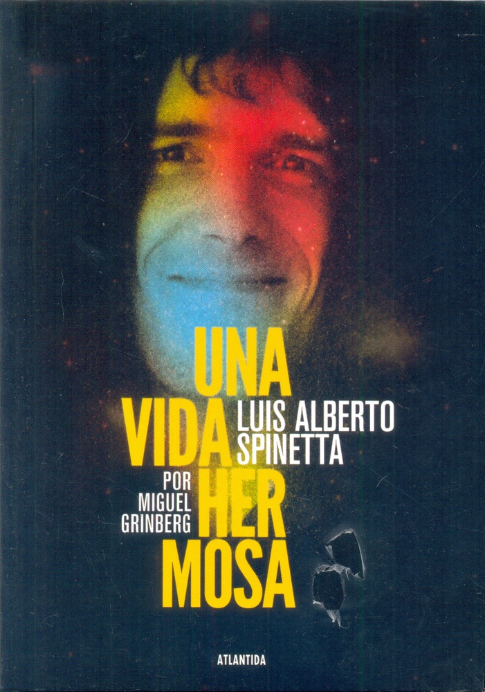 Luis Alberto Spinetta. Una vida hermosa
