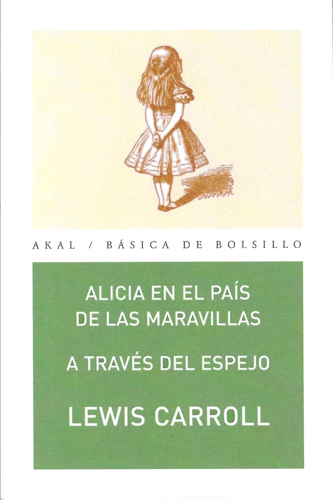 Alicia en el Pais de las Maravillas / A traves del espejo