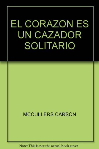 El corazon es un cazador solitario