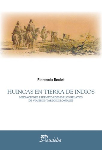 Huincas en tierras de indios