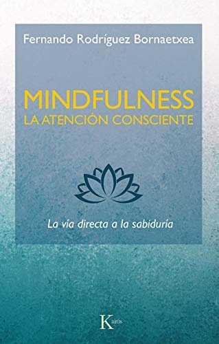 Mindfulness. La atencion consciente