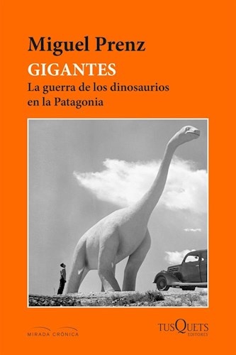 Gigantes. La guerra de los dinosaurios en la Patagonia