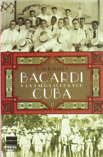 Bacardi y la larga lucha por Cuba