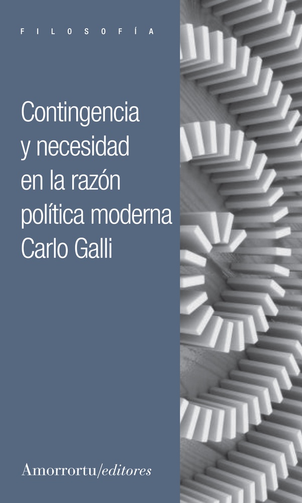 Contingencia y necesidad en la razon politica moderna