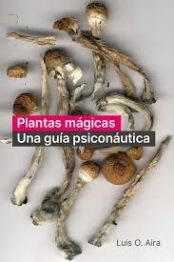 Plantas mágicas, una guia psiconautica