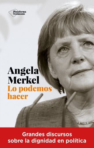 Angela Merkel: lo podemos hacer
