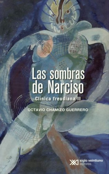 Las sombras de Narciso. Clínica freudiana II