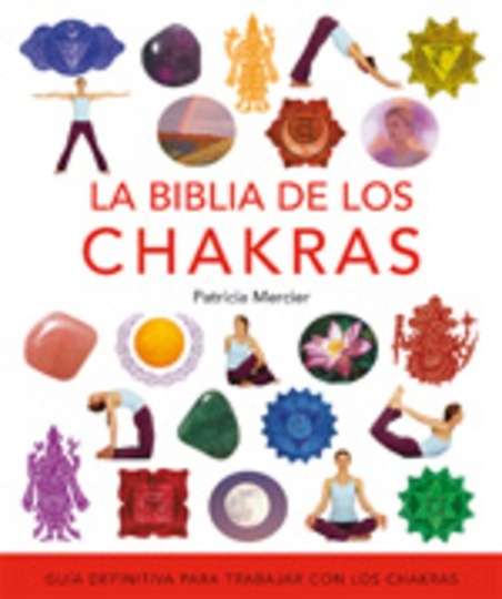 La biblia de los Chakras