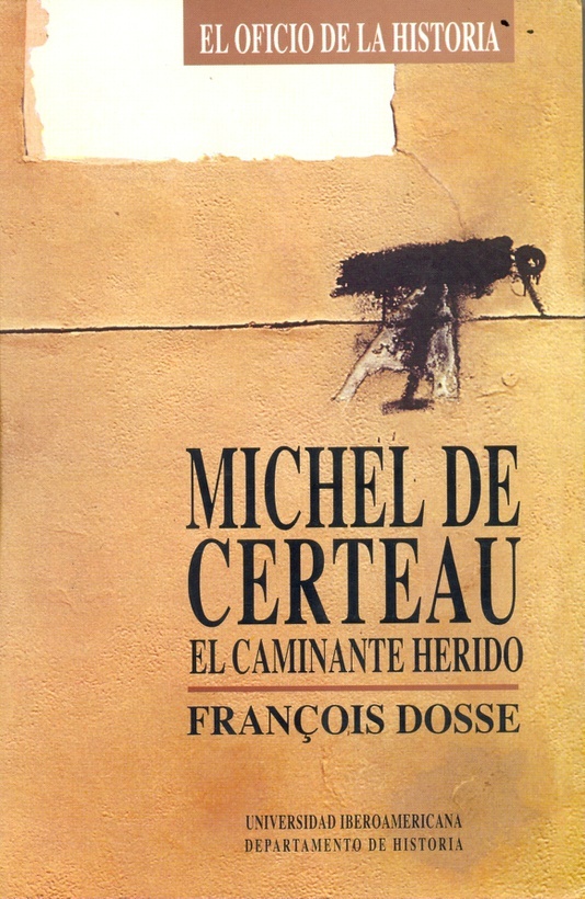 Michel de Certeau. El caminante herido