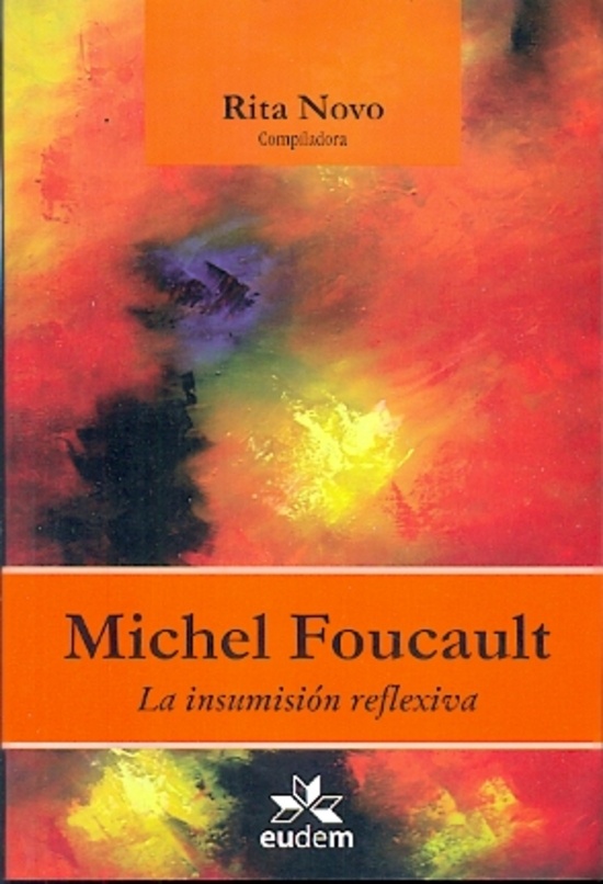 Michel Foucault. La insumision reflexiva