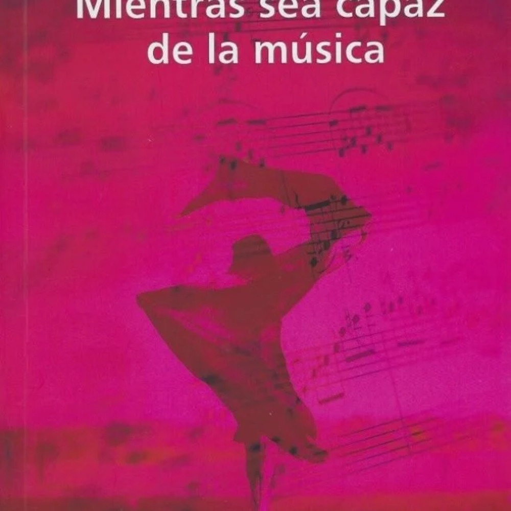 Mientras sea capaz de la música