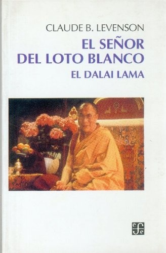 Señor del loto blanco. El Dalai Lama