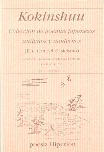 Kokinshuu. Coleccion de poemas japoneses antiguos y modernos