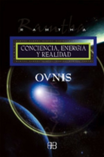* Ovnis. Conciencia, Energia Y Realidad