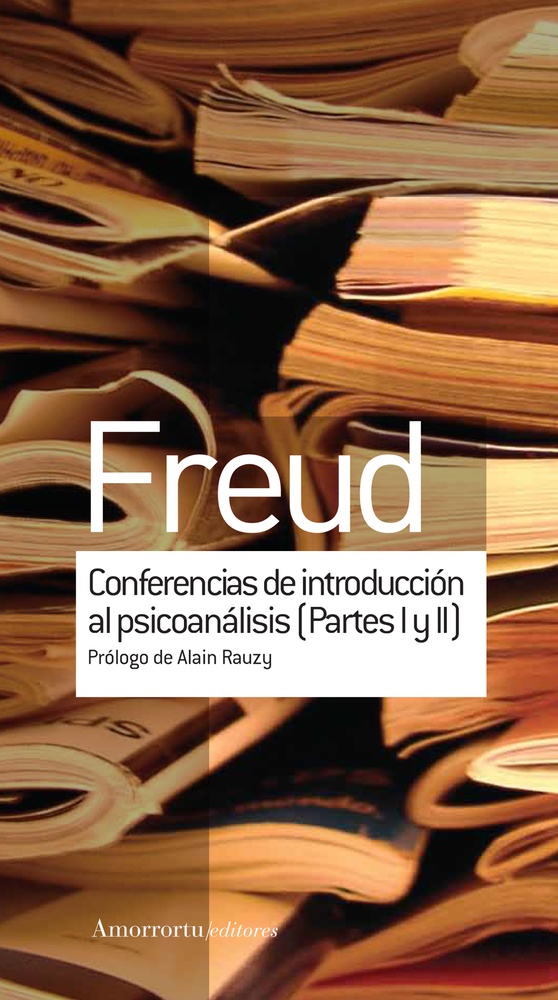 Conferencias de introduccion al psicoanalisis (Partes I y II)