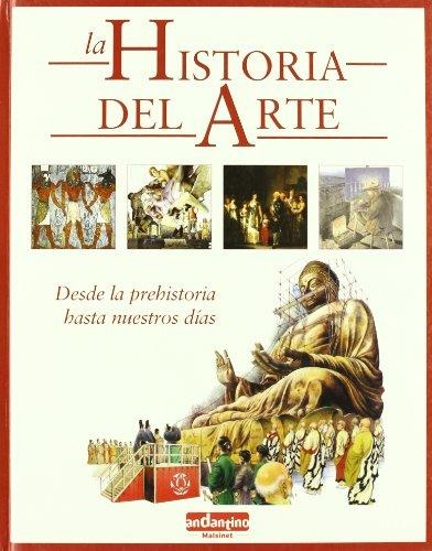 La Historia del arte. Desde la prehistoria hasta nuestros dias