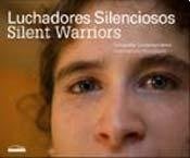 Luchadores silenciosos. Silent Warriors