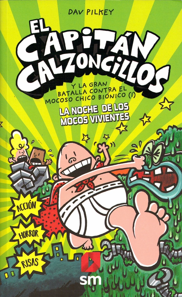 EL CAPITÁN CALZONCILLOS VII - La gran batalla contra el mocoso chico biónico (I). La noche de los mo