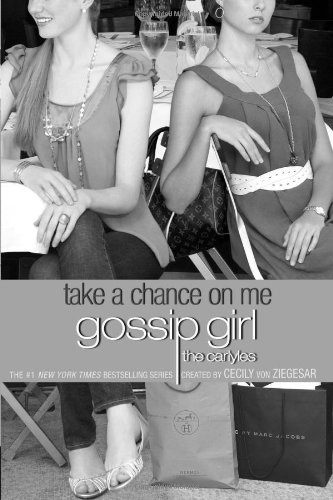 Gossip girl the carlyles 3: take a chance on me - hachette