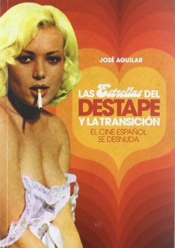 Estrellas del destape y la transicion, Las. El cine español se desnuda