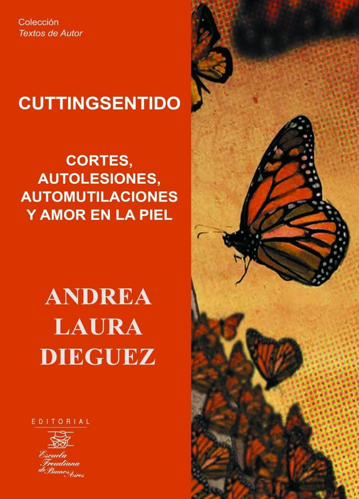Cuttingsentido. Cortes, autolesiones, automutilaciones y amor en la piel