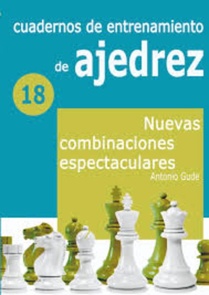 Cuadernos de entrenamiento de ajedrez - nuevas combinaciones espectaculares