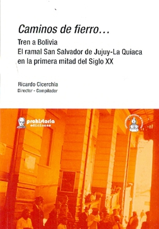 Caminos de fierro. Tren a Bolivia