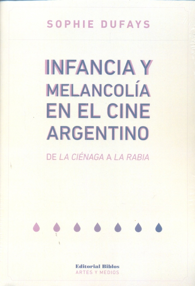 Infancia y melancolía en el cine argentino: de La ciénaga a La rabia