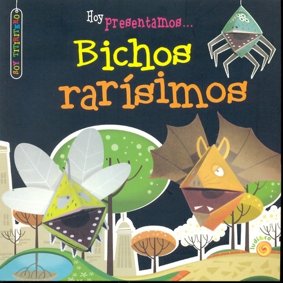 Soy titiritero Hoy presentamos Bichos rarisimos