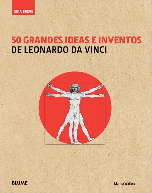 50 grandes ideas e inventos de Leonardo Da Vinci