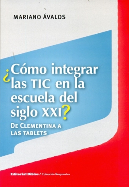 ¿Cómo integrar las TIC en la escuela del siglo XXI?