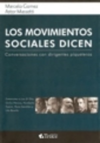 Movimientos sociales dicen. conversaciones con dirigentes piqueteros