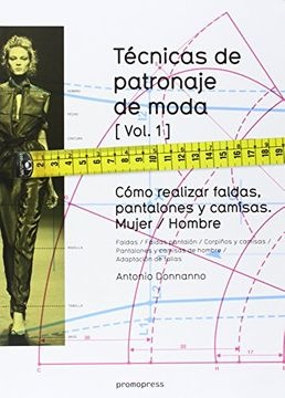 TECNICAS DE PATRONAJE DE MODA VOL. 1