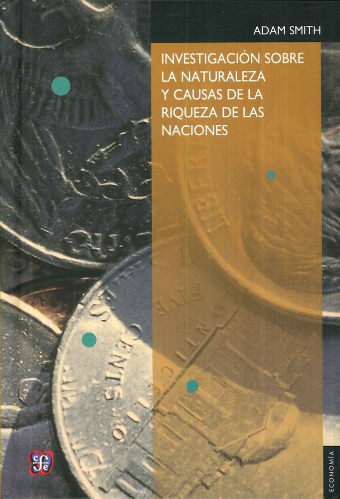 Investigacion sobre la naturaleza y causas de la riqueza de las naciones