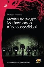 Acaso no juegan los fantasmas a las escondidas?