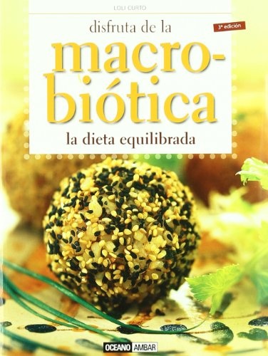 Disfruta de la macrobiotica la dieta equilibrada