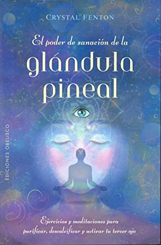 El poder de sanación de la glandula pineal